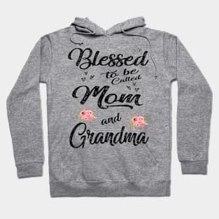 mom blessed to be called mom and grandma Hoodie